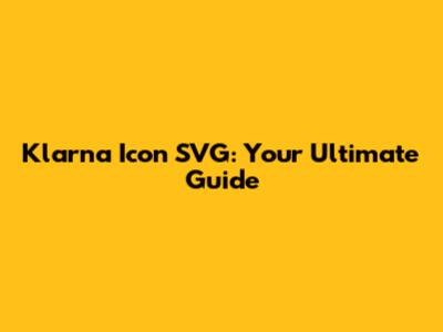 Klarna Icon SVG: Your Ultimate Guide