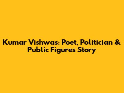 Kumar Vishwas: Poet, Politician & Public Figure's Story