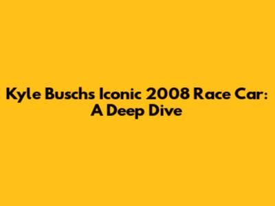 Kyle Busch's Iconic 2008 Race Car: A Deep Dive