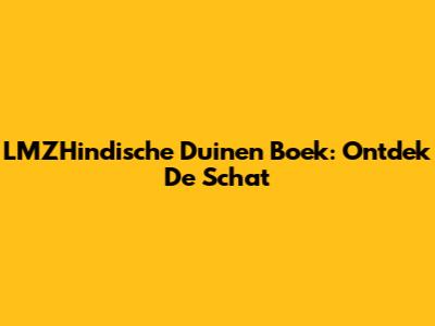 LMZHindische Duinen Boek: Ontdek De Schat