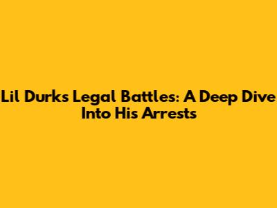 Lil Durk's Legal Battles: A Deep Dive Into His Arrests