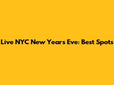 Live NYC New Year's Eve: Best Spots