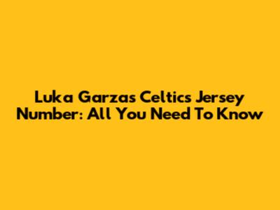 Luka Garza's Celtics Jersey Number: All You Need To Know