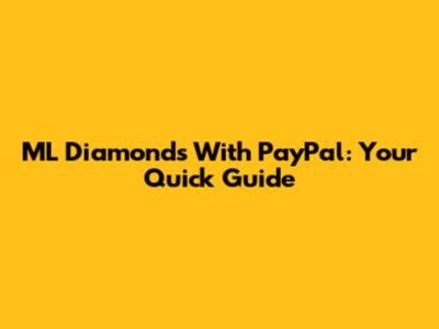 ML Diamonds With PayPal: Your Quick Guide
