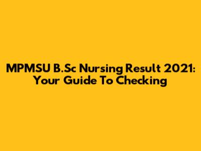 MPMSU B.Sc Nursing Result 2021: Your Guide To Checking