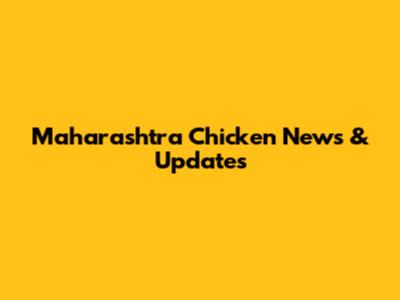 Maharashtra Chicken News & Updates
