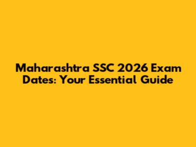 Maharashtra SSC 2026 Exam Dates: Your Essential Guide