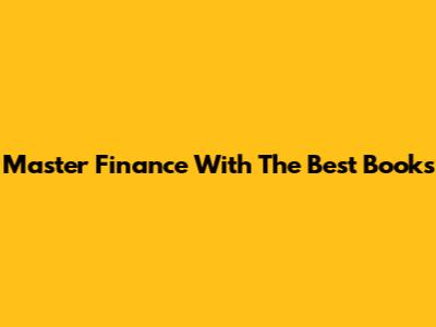 Master Finance With The Best Books