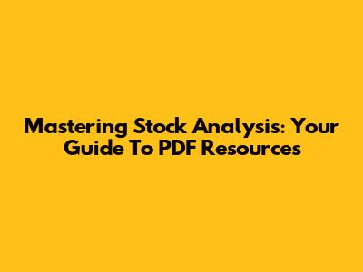 Mastering Stock Analysis: Your Guide To PDF Resources