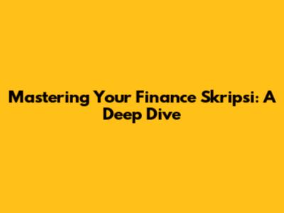 Mastering Your Finance Skripsi: A Deep Dive
