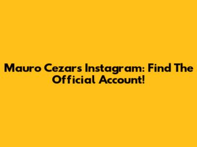 Mauro Cezar's Instagram: Find The Official Account!