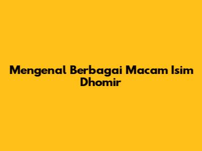 Mengenal Berbagai Macam Isim Dhomir