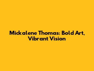 Mickalene Thomas: Bold Art, Vibrant Vision