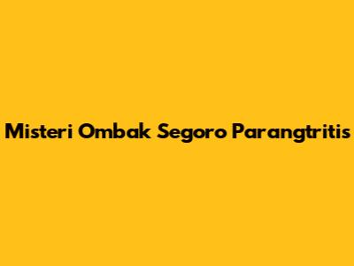 Misteri Ombak Segoro Parangtritis