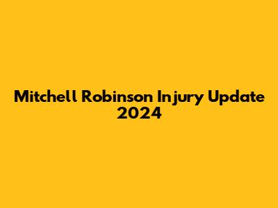 Mitchell Robinson Injury Update 2024
