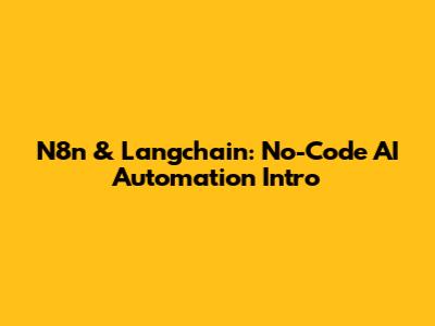 N8n & Langchain: No-Code AI Automation Intro