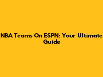 NBA Teams On ESPN: Your Ultimate Guide