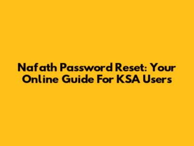 Nafath Password Reset: Your Online Guide For KSA Users