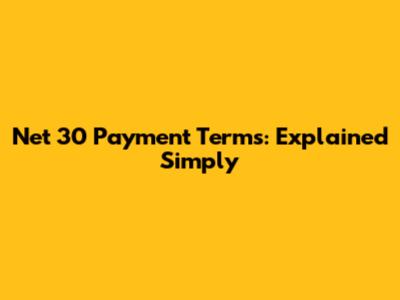 Net 30 Payment Terms: Explained Simply