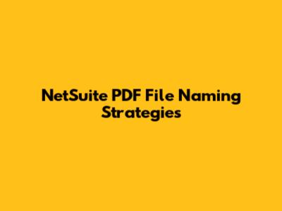 NetSuite PDF File Naming Strategies