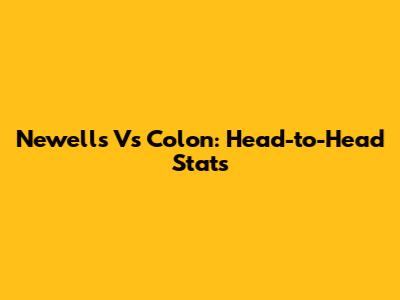 Newells Vs Colon: Head-to-Head Stats