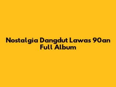 Nostalgia Dangdut Lawas 90an Full Album