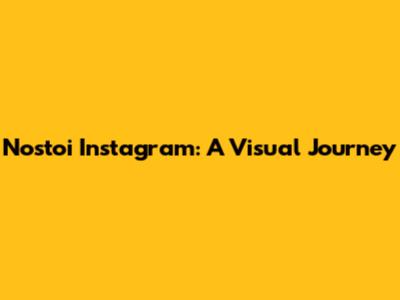 Nostoi Instagram: A Visual Journey