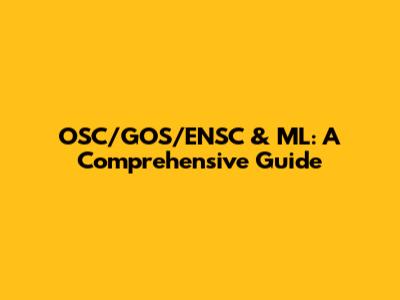 OSC/GOS/ENSC & ML: A Comprehensive Guide