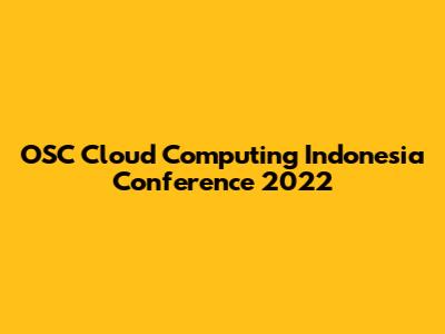 OSC Cloud Computing Indonesia Conference 2022