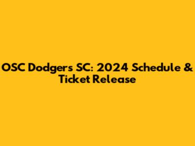 OSC Dodgers SC: 2024 Schedule & Ticket Release