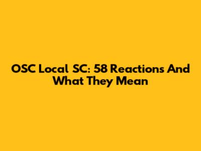 OSC Local SC: 58 Reactions And What They Mean