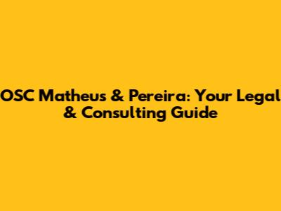 OSC Matheus & Pereira: Your Legal & Consulting Guide