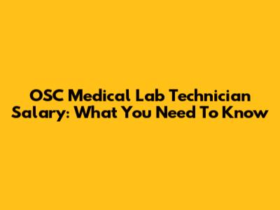 OSC Medical Lab Technician Salary: What You Need To Know