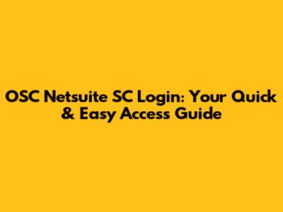 OSC Netsuite SC Login: Your Quick & Easy Access Guide