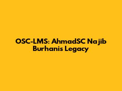 OSC-LMS: AhmadSC Najib Burhani's Legacy