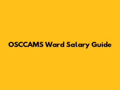 OSCCAMS Ward Salary Guide