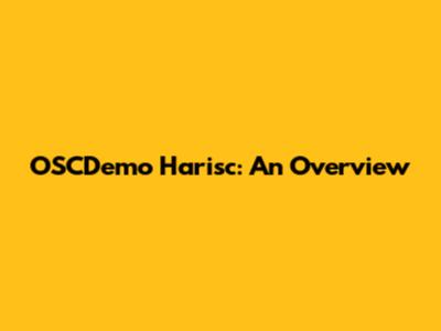 OSCDemo Harisc: An Overview