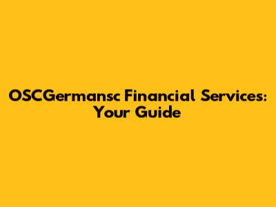 OSCGermansc Financial Services: Your Guide