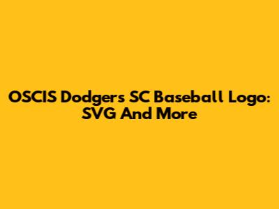 OSCIS Dodgers SC Baseball Logo: SVG And More