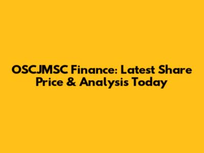 OSCJMSC Finance: Latest Share Price & Analysis Today