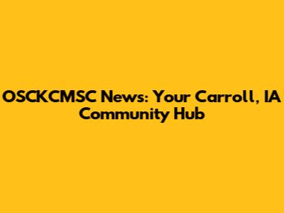 OSCKCMSC News: Your Carroll, IA Community Hub