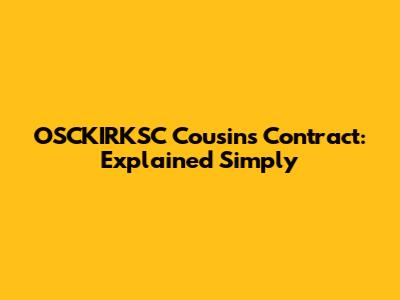 OSCKIRKSC Cousins' Contract: Explained Simply