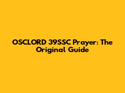 OSCLORD 39SSC Prayer: The Original Guide
