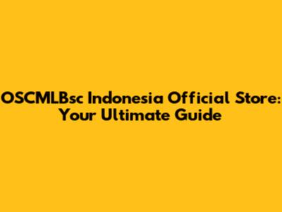 OSCMLBsc Indonesia Official Store: Your Ultimate Guide