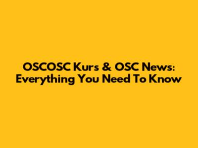 OSCOSC Kurs & OSC News: Everything You Need To Know