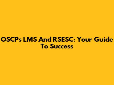 OSCP's LMS And RSESC: Your Guide To Success