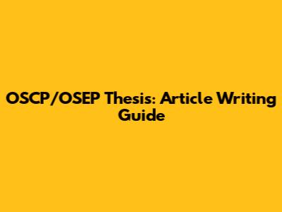 OSCP/OSEP Thesis: Article Writing Guide