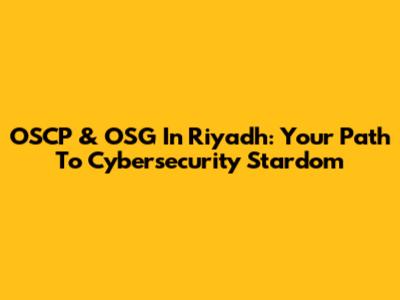 OSCP & OSG In Riyadh: Your Path To Cybersecurity Stardom