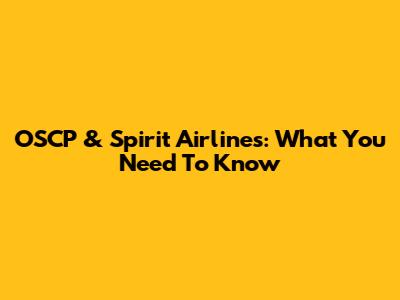 OSCP & Spirit Airlines: What You Need To Know