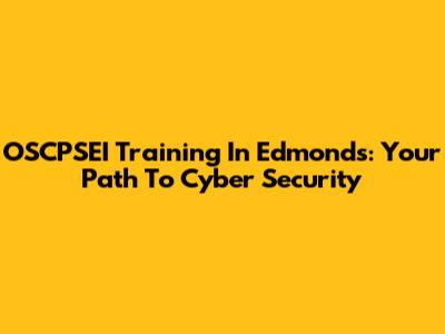 OSCPSEI Training In Edmonds: Your Path To Cyber Security